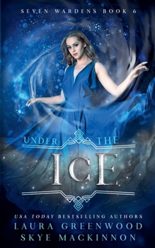 Under the Ice - Book #6 of the Seven Wardens