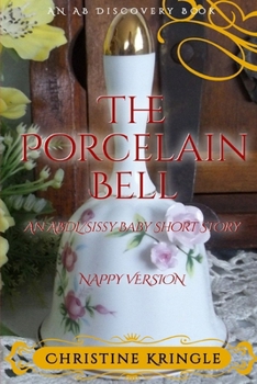 Paperback The Porcelain Bell (Nappy Version): An ABDL/Sissybaby story Book