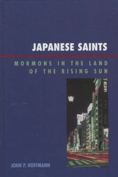 Hardcover Japanese Saints: Mormons in the Land of the Rising Sun Book