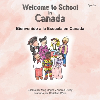 Welcome to School in Canada (Spanish): Bienvenido a la Escuela en Canadá Escrito (Spanish Edition)