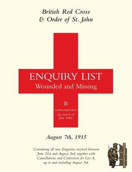 Paperback British Red Cross and Order of St John Enquiry List for Wounded and Missing: August 7th 1915 Book