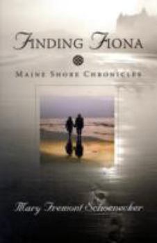 Finding Fiona: Maine Shore Chronicles - Book #1 of the Maine Shore Chronicles