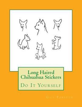 Paperback Long Haired Chihuahua Stickers: Do It Yourself Book