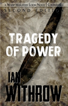 Paperback The Tragedy of Power (Warp-Weighted Loom | Courvidae) Book