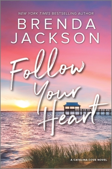 Follow Your Heart Lib/E - Book #4 of the Catalina Cove