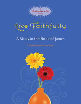 Paperback Live Faithfully: A Study in the Book of James Book