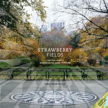 Hardcover Strawberry Fields: Central Park's Memorial to John Lennon Book