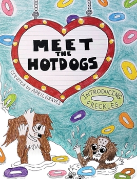 Hardcover Meet The Hotdogs: Introducing Freckles Book