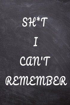 Shit I Can't Remember: password book, password log book and internet password organizer, Logbook To Protect Usernames and ... notebook, password book ... & Notebook for passwords management and Shit