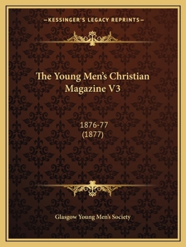 Paperback The Young Men's Christian Magazine V3: 1876-77 (1877) Book