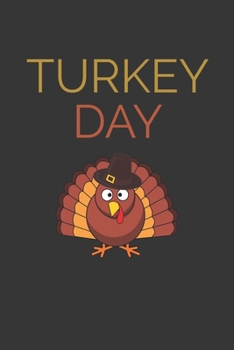Paperback Turkey Day Notebook: Lined Journal, 120 Pages, 6 x 9, Affordable Thanksgiving Gift Journal Matte Finish Book