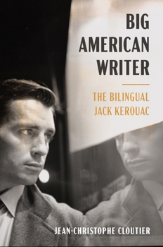 Hardcover Big American Writer: The Bilingual Jack Kerouac Book