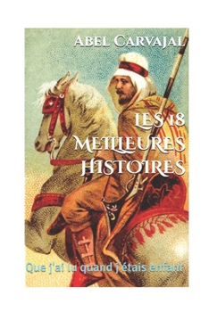 Les 18 Meilleures Histoires: Que j'ai lu quand j'étais enfant
