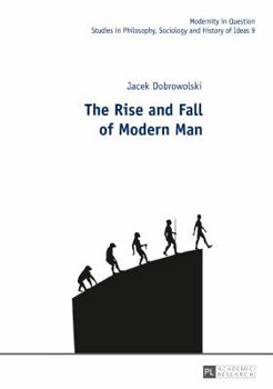 Hardcover The Rise and Fall of Modern Man Book