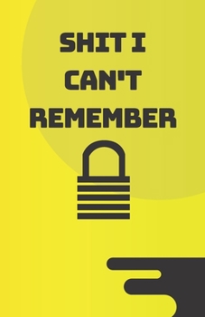 Paperback Shit I Can't Remember: Password book (with alphabetical tabs): Internet Password Keeper Organizer, gift for a holiday or birthday (110 Pages, Book