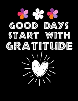 Paperback Good Days Start With Gratitude: Daily Planner 2020: Planner For Time Management & Productivity Book