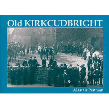 Paperback Old Kirkcudbright Book