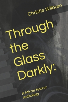 Paperback Through the Glass Darkly: A Mirror Horror Anthology Book