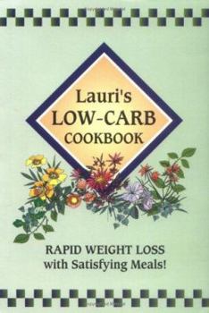 Paperback Lauri's Low-Carb Cookbook: Rapid Weight Loss with Satisfying Meals Book