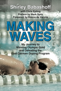 Hardcover Making Waves: My Journey to Winning Olympic Gold and Defeating the East German Doping Program Book