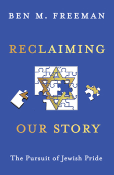 Paperback Reclaiming Our Story: The Pursuit of Jewish Pride Book