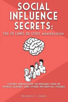 Paperback Social Influence Secrets: The 19 Laws of Ethic Manipulation Book