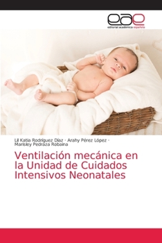 Ventilación mecánica en la Unidad de Cuidados Intensivos Neonatales