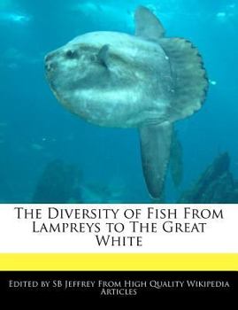 The Diversity of Fish from Lampreys to the Great White