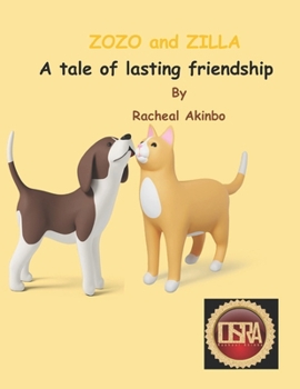 Zozo and Zilla: A Tale of Lasting Friendship: Lasting Friendship