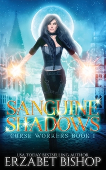 Sanguine Shadows - Book #1 of the Curse Workers