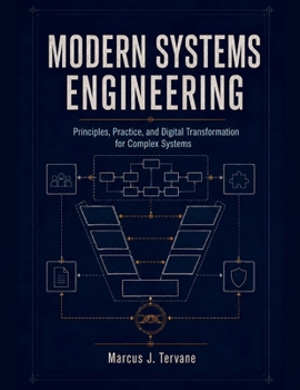 Paperback Modern Systems Engineering: Principles, Practice, and Digital Transformation for Complex Systems Book