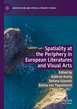Hardcover Spatiality at the Periphery in European Literatures and Visual Arts Book
