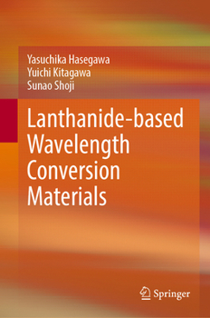 Hardcover Lanthanide-Based Wavelength Conversion Materials Book