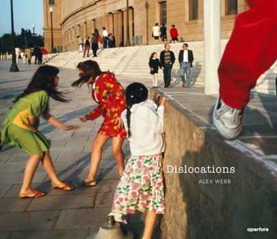 Hardcover Alex Webb: Dislocations Book