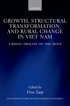 Hardcover Growth, Structural Transformation, and Rural Change in Viet Nam: A Rising Dragon on the Move Book