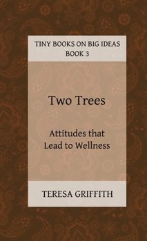 Paperback Two Trees - Attitudes that Lead to Wellness Book