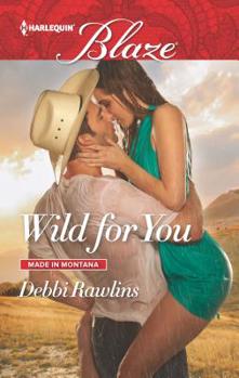 Wild For You - Book #14 of the Made in Montana