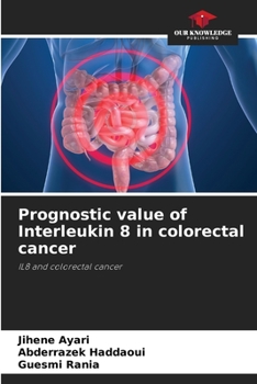 Paperback Prognostic value of Interleukin 8 in colorectal cancer Book