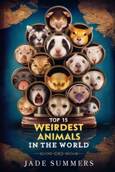 Top 15 Weirdest Animals in the World (Top 15: The Ultimate Collection of Intriguing Lists)