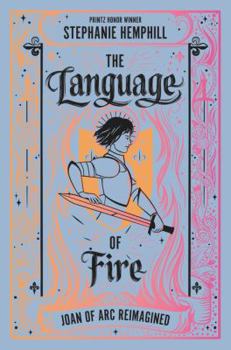 Hardcover The Language of Fire: Joan of Arc Reimagined Book
