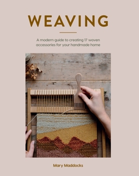 Paperback Weaving: A Modern Guide to Creating 17 Woven Accessories for Your Handmade Home Book