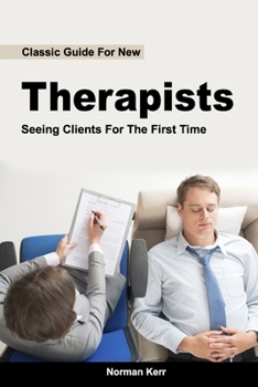 Paperback Classic Guide For New Therapists Seeing Clients For The First Time Book