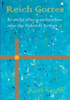Paperback Reich Gottes: es steht alles geschrieben was die Zukunft bringt ... [German] Book