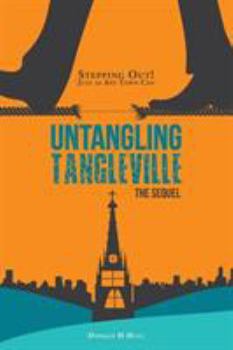 Paperback Untangling Tangleville: Stepping Out! Just as Any Town Can Book