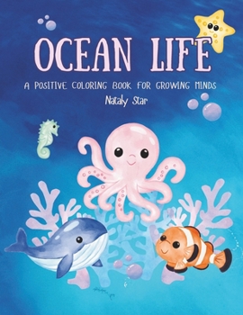 Paperback Ocean Life: A positive coloring book for growing minds Book