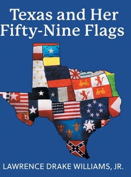Hardcover Texas and Her Fifty-Nine Flags Book