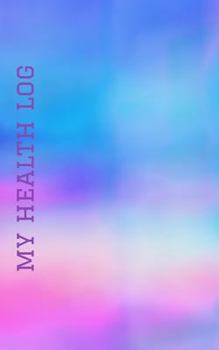 My Health Log: Water Colors Design - Monitor Your Menstrual Cycle, Fertile Period and Diet All in One Place- Food & Lifestyle Journal - Keep Healthy & on Track - Women & Girls - Easy to Use - 5 X 8" S