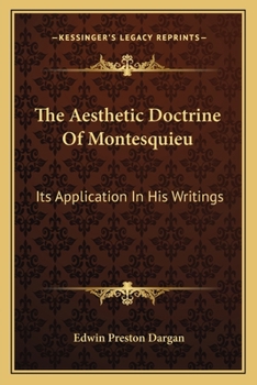 Paperback The Aesthetic Doctrine Of Montesquieu: Its Application In His Writings Book