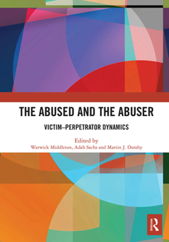 Paperback The Abused and the Abuser: Victim-Perpetrator Dynamics Book