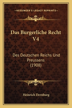 Paperback Das Burgerliche Recht V4: Des Deutschen Reichs Und Preussens (1908) [German] Book